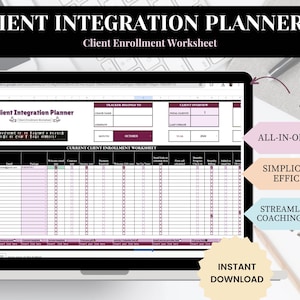 May include: A laptop screen displaying a Google Sheet template for a client integration planner. The template includes sections for client overview, tracker, and current client enrolment worksheet. The text "Client Integration Planner" is displayed at the top of the sheet. The text "All-in-one tool, Simplicity and efficiency, Streamline your coaching business" is displayed on the right side of the screen.