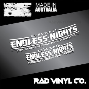 May include: White vinyl sticker with the text "ENDLESS NIGHTS" in a stylized font. The text is repeated twice, with the second instance slightly smaller. The text "VISUALIZE DREAM BUILD ESCAPE" is written below each instance of "ENDLESS NIGHTS". The sticker also includes the text "RAD VINYL CO." in a larger font at the bottom.