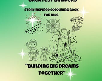 May include: Black and white coloring book illustration featuring a robot and a construction worker building a large tree. The book title is "Little Builders: Nature's Greatest Builders" and the subtitle is "Stem Inspired Coloring Book for Kids". The text "Building Big Dreams Together" and "From Little Builders Adventures™" are also included.
