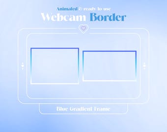 May include: A blue gradient webcam border with two rectangular frames. The text "Animated & ready to use Webcam Border" is at the top of the image. The text "Blue Gradient Frame" is at the bottom of the image.