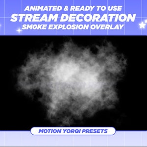 May include: Animated smoke explosion overlay for streaming. The overlay is white and has a black background. The text "MOTION YORQI PRESETS" is at the bottom of the image.