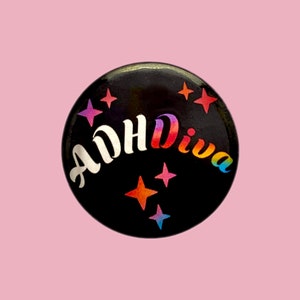 ADHDiva Badge • ADHD pin • Neurodiversity pinback button • Mental health awearness • Neurospicy badge • Punk Diva • LGBTQ+ mental health •