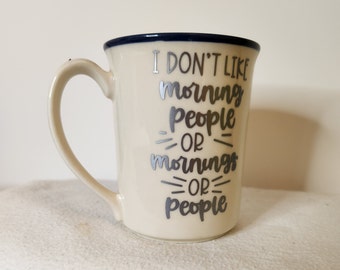 I don't like morning people, or mornings.... or people
