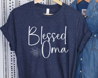 Oma Shirt for Grandma Gift for Mother's Day, blessed oma T Shirt, Oma Birthday Gift Idea, Oma Tshirt for Women, Gift for Oma T Shirt