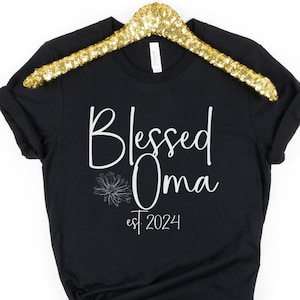 Oma 2023 Shirt for Grandma Gift for Mother&#39;s Day, blessed oma tee, Oma Birthday Gift Idea, new Oma Tshirt for Women, Gift for Oma T shirt
