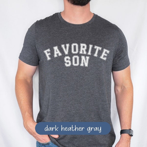 Favorite Son shirt, Favorite Family Member, Funny Son Sweatshirt, Son Crewneck Sweater, sweatshirt for Son gift, birthday shirt gift for son