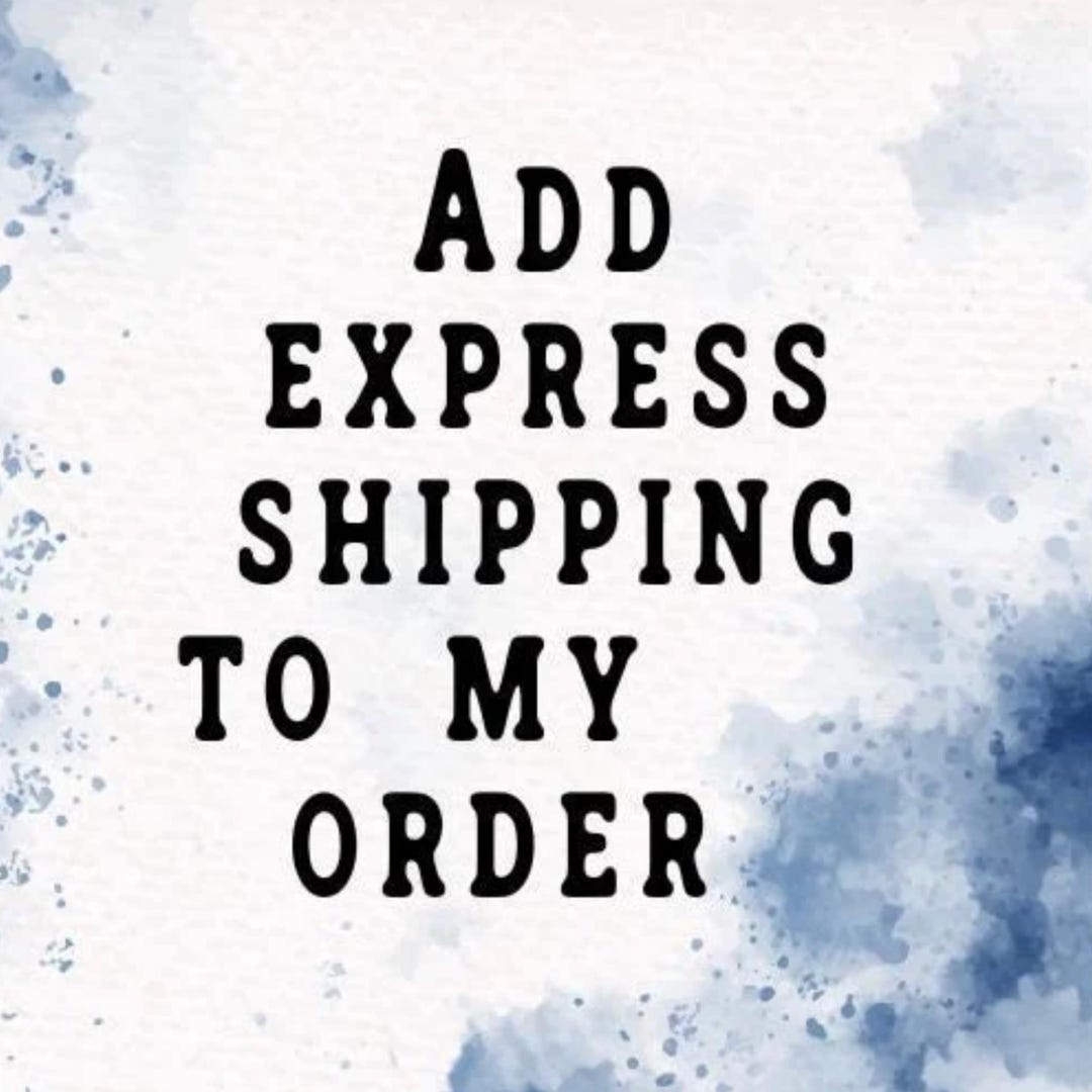 Add Express Shipping to Your Order for Expedited Shipping - Etsy