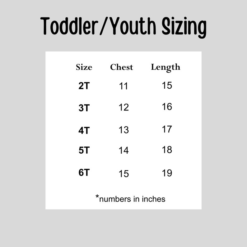 May include: A chart showing toddler and youth clothing sizes with measurements in inches. The chart shows sizes 2T through 6T with corresponding chest and length measurements.