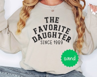 Favorite Daughter Sweatshirt,  Favorite Family Member, Funny Daughter Sweatshirt, Daughter Crewneck Sweater, sweatshirt for Daughter gift