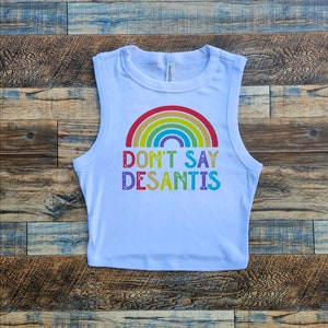 Dont Say Desantis Crop Shirt, Gay Pride Crop Tank Top, Womens Pride Flag Crop