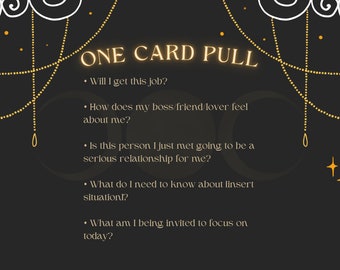 May include: A black background with gold text and white illustrations of moons and stars. The text reads "ONE CARD PULL" and lists five questions for a tarot card reading: "Will I get this job?", "How does my boss/friend/lover feel about me?", "Is this person I just met going to be a serious relationship for me?", "What do I need to know about [insert situation]?", and "What am I being invited to focus on today?"
