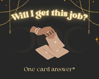 May include: A hand reaches for a tarot card with a star on it. The text "Will I get this job?" is written in yellow on a black background. The text "One card answer*" is written in yellow at the bottom of the image.