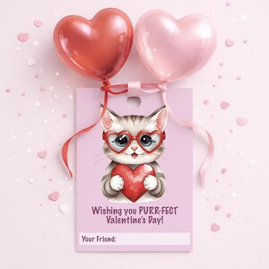 May include: A Valentine's Day gift tag featuring a cartoon cat wearing heart-shaped glasses and holding a red heart. The tag is attached to a red and pink heart-shaped balloon. The text reads, "Wishing you PURR-FECT Valentine's Day!"