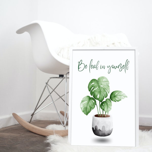 Monstera Botanical Plant Poster, A4 size, digital, printable, with a cute saying