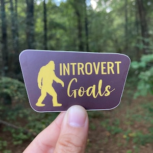 Sticker, Bigfoot, Introvert Goals, Sasquatch, Decal, Yeti Sticker, Fun Gift