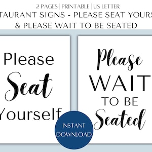 May include: Two printable signs for a restaurant, one says "Please Seat Yourself" and the other says "Please Wait To Be Seated".