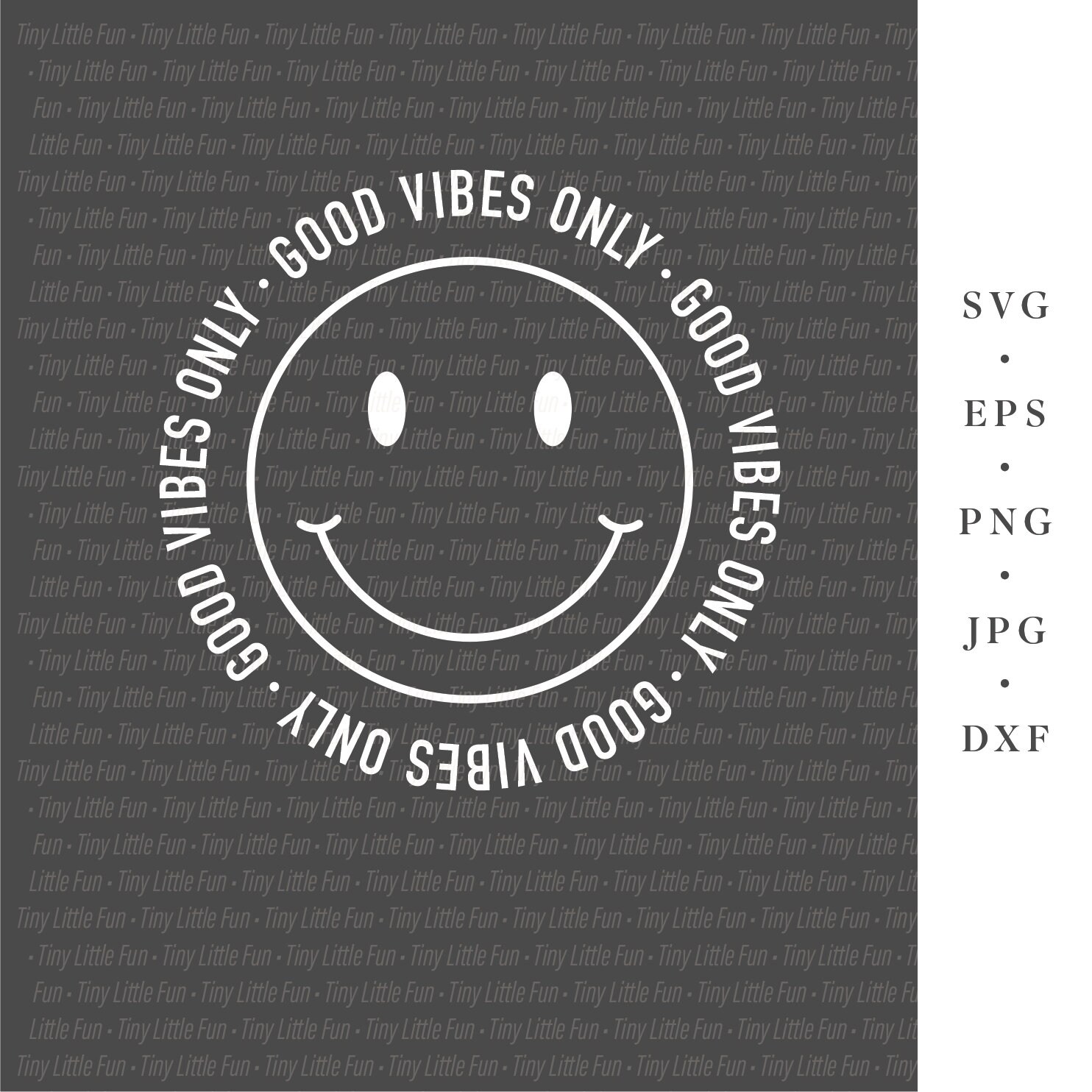 Smiley Face Good Vibes Only / svg Png Dxf Jpg Eps File