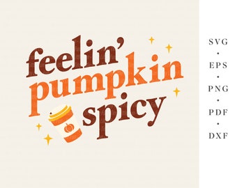 May include: Orange and brown text on a white background reads "feelin' pumpkin spicy" with a small illustration of a pumpkin spice latte cup.