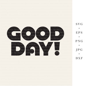 May include: Black and white graphic design with the text "GOOD DAY!" in bold, block letters. The letters are made up of repeating circles with the text "Tiny Little Fun" inside each circle.