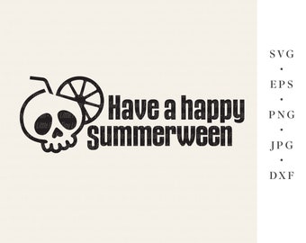 Have a Happy Summerween / svg png dxf jpg eps file bundle for plotter