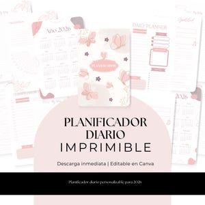 May include: A collection of printable daily planners and calendars. The central planner features a cover design with pink butterflies and the word "PLANIFICADOR". The text "PLANIFICADOR DIARIO IMPRIMIBLE" is displayed in large font. Additional text includes "Descarga inmediata | Editable en Canva".