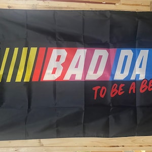 It’s A Bad Day To Be A Beer Flag FREE USA SHIPPING Drinking Girls Party Fun College Summer Beach 3x5&#39; Sign Poster Single