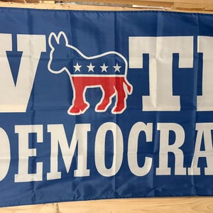 Vote Democrat Flag FREE USA SHIPPING Save Democracy Liberal Equality Freedom Republicans Are Destroying America 3x5&#39; Sign Poster Single