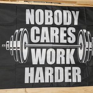 Motivation Flag FREE SHIP Nobody Cares Work Harder Lift Garage Gains Money Power Sweat Pain Dedication Sign Poster Usa 3x5’ Single Side