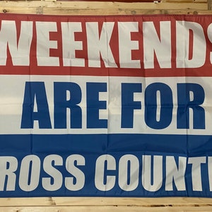Weekends Are For across Country Flag FREE SHIP Run Man Cave Beer Sports Exercise Gym Competition America Sign Poster Usa 3x5’ Single Side
