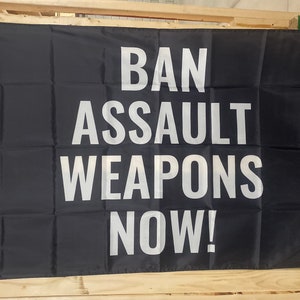 Prohibir las armas de asalto ahora Bandera GRATIS USA SHIPPING Children Freedom Second Amendment Ban Gun Control Assault Weapons 3x5' Sign Poster Single