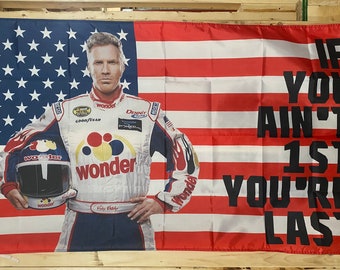 Racing Flag FREE SHIP Ricky Bobby If You Ain’t First You’re Last NASCAR Outlaws Sprint Cars America Sign Poster Usa 3x5’ Single Side