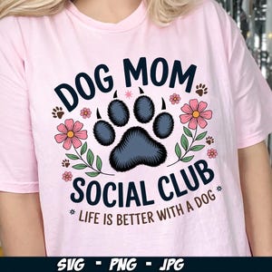 Hund Mama Social Club SVG PNG, Blumen Hund Mama Png, das Leben ist besser mit einem Hund Png, trendigen Png, Hunde-Shirt svg, trendige Hundemama Sublimation