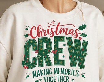 Christmas Crew SVG PNG Making memories together, Christmas Family matching Png, christmas crew Sublimation, Digital download