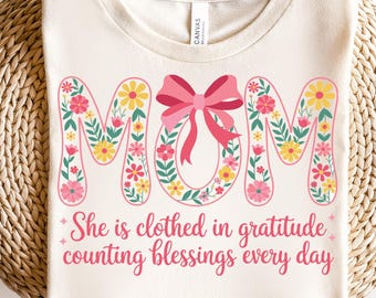 Mom She is Clothed in Gratitude SVG PNG, Christian Mama Png, Mom bow coquette Png, Mothers Day svg, Retro Christian Mom Sublimation
