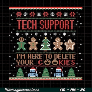 Tech Support I&#39;m Here to Delete Your Cookies SVG PNG, Computer Geek, IT Christmas svg, Funny Tech Christmas Sublimation, Digital download