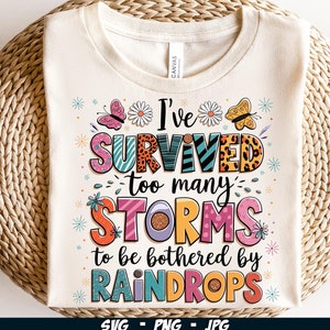 Eu sobrevivi a muitas tempestades para ser incomodado por gotas de chuva SVG PNG, Trendy Png, Frases motivacionais engraçadas sublimadas, Download digital