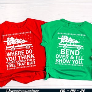 Wo denkst du, wirst du einen Baum so groß setzen SVG PNG, beuge dich vor, ich zeige dir, Paar Weihnachten Sublimation, digitaler Download