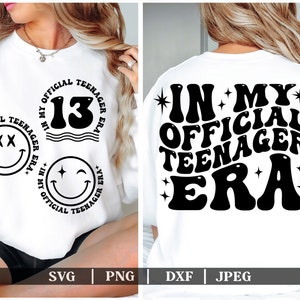 In My Official Teenager Era Svg, Png, 13 Years Old Girl Svg, 13th Birthday svg, Official Teenager Svg, Birthday Svg, Teenager Svg