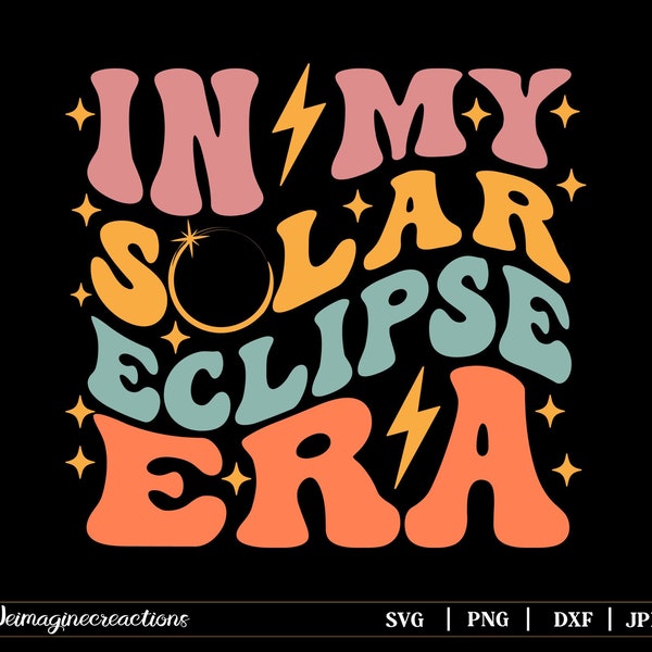 In My Solar Eclipse Era SVG PNG, Total Solar Eclipse April 8th 2024, Total Solar Eclipse, North America Eclipse 2024 svg, Cut files