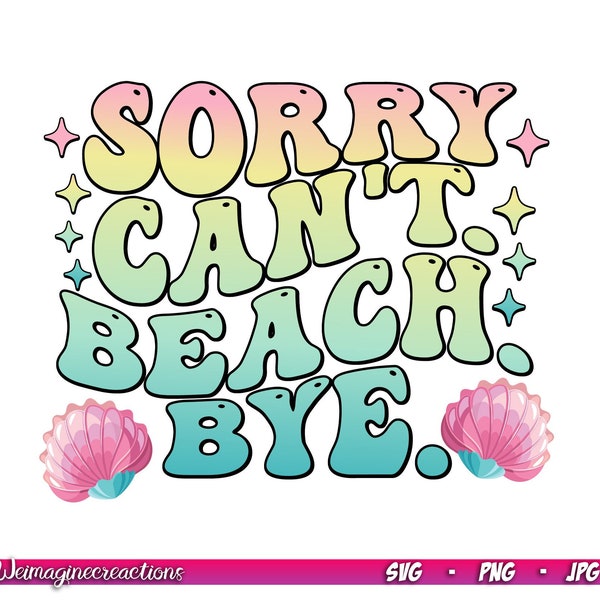 Sorry Can't Beach Bye SVG PNG, Summer Svg, Summer sublimation, Lake Days svg, Summer vibes png, Beach vibes png, Retro Summer png