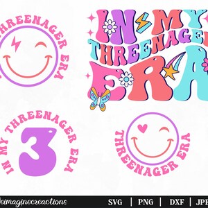 May include: Four colorful designs featuring a smiley face with a lightning bolt, a butterfly, the number 3, and a smiley face with a heart. Each design includes the text "In My Three-nager Era" in a pink, blue, and purple color scheme.