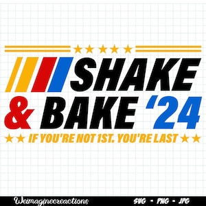 Puede incluir: Un diseño gráfico en blanco y negro con el texto "SHAKE & BAKE '24" y el texto "IF YOU'RE NOT 1ST. YOU'RE LAST" en estrellas amarillas. El diseño gráfico presenta una franja de carreras roja, blanca y azul.