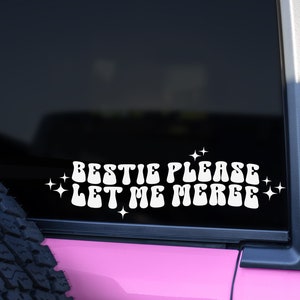 Bestie please let me merge Svg Png Dxf, Cutting Files, Funny Car Decal svg, Funny Car Sticker, bumper sticker svg, Png, bestie svg