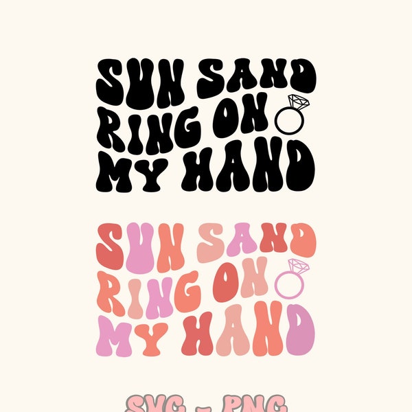 Sun Sand Ring On My Hand SVG PNG, Beach Bachelorette Party Shirts Svg, Beach Bachelorette Party svg, Lake Quotes Svg, Summer Beach Svg