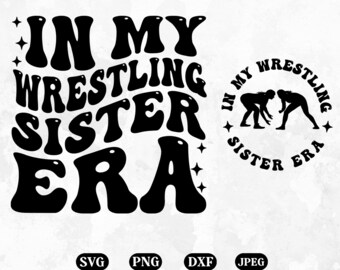 In My Wrestling Sister Era Svg Png Dxf Jpeg, Wrestling Sister svg, Cheer Sister svg, Wrestling Png, Sports Cheer Sister Svg, Trending Svg