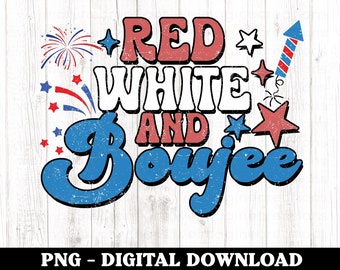 Red White and Boujee Png, American Png, Patriotic png, Boujee png, Independence Png, July 4th Sublimation Design, 4th Of July png