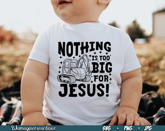 Nothing is Too Big for Jesus SVG PNG, Kids Jesus Sublimation, Bible Verse Christian svg, Biblical Toddler shirt png, Christian Sublimation