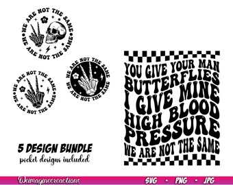 You Give Your Man Butterflies I Give Mine High Blood Pressure SVG PNG, Mom life Svg Png, Adult humor Svg, Groovy Png, Sarcasm Svg