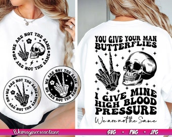 You Give Your Man Butterflies I Give Mine High Blood Pressure SVG PNG, Mom life Svg Png, Adult humor svg, Groovy Png, Sarcasm Svg, Mom Mode