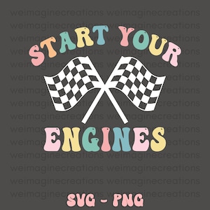 May include: A colorful graphic design with the text "START YOUR ENGINES" in a retro font. The design features two checkered flags crossed over each other. The text "SVG - PNG" is at the bottom of the design.